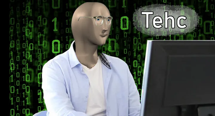 Stonks face meme, reading 'Tehc'
