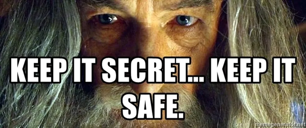 Keep it secret, keep it safe